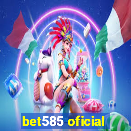 bet585 oficial